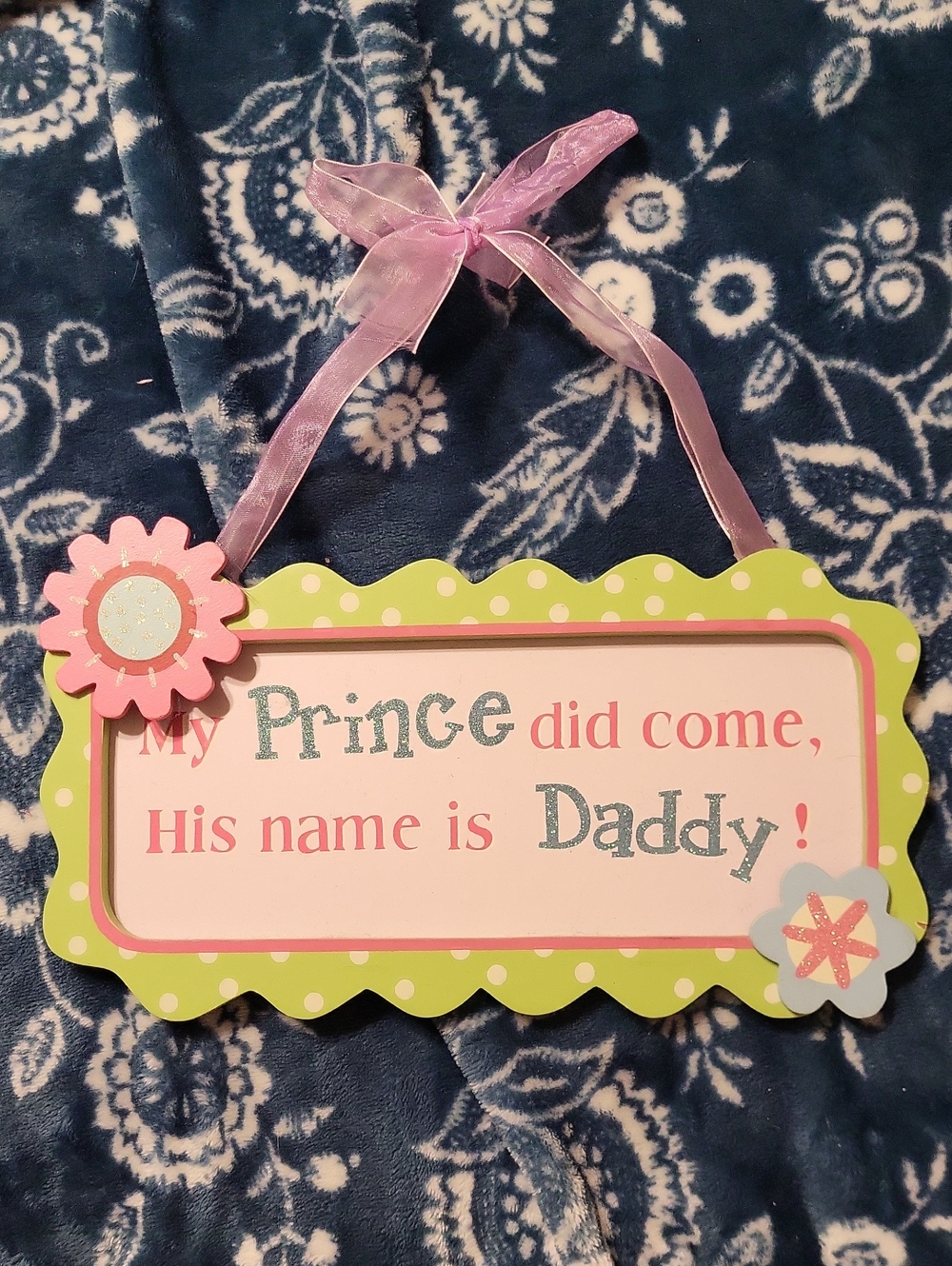 Source Unknown Pink and Green "My Prince Did Come, His Name is Daddy" Wall Sign